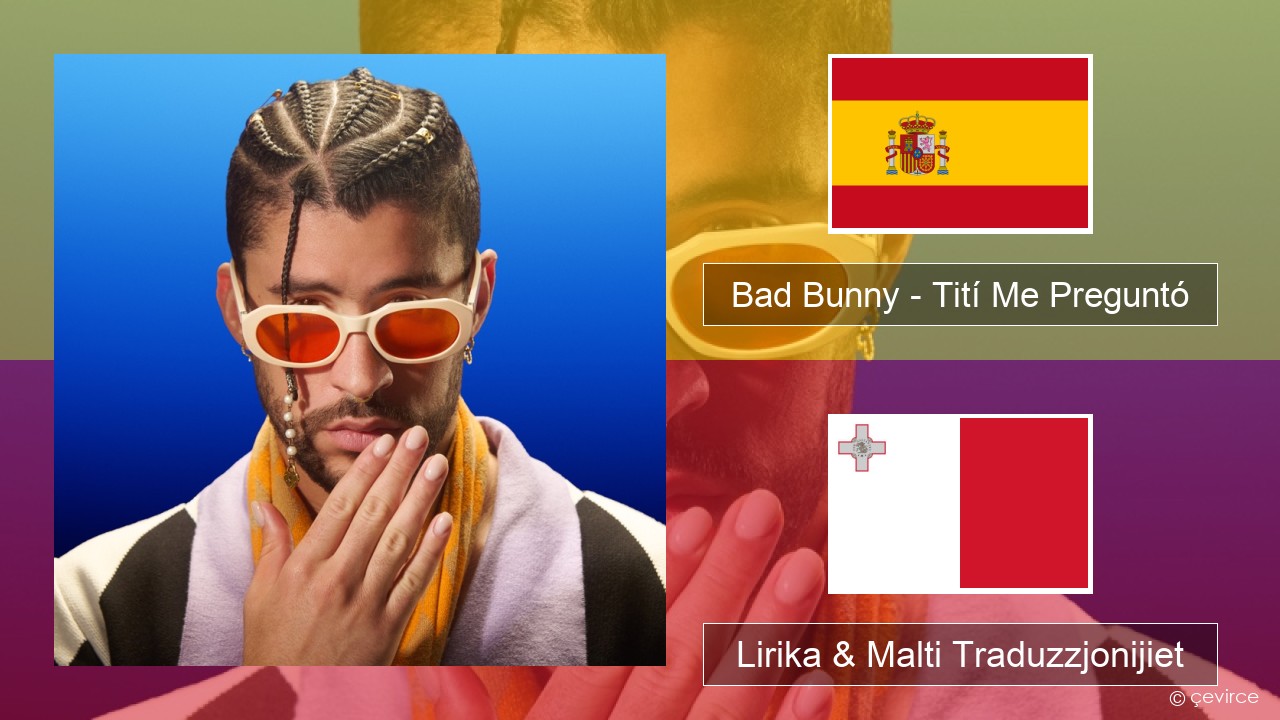 Bad Bunny – Tití Me Preguntó Spanjol Lirika & Malti Traduzzjonijiet