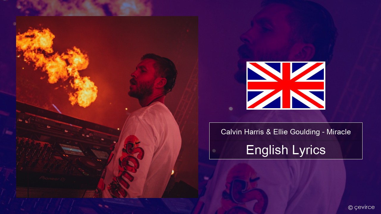 Calvin Harris & Ellie Goulding – Miracle English Lyrics