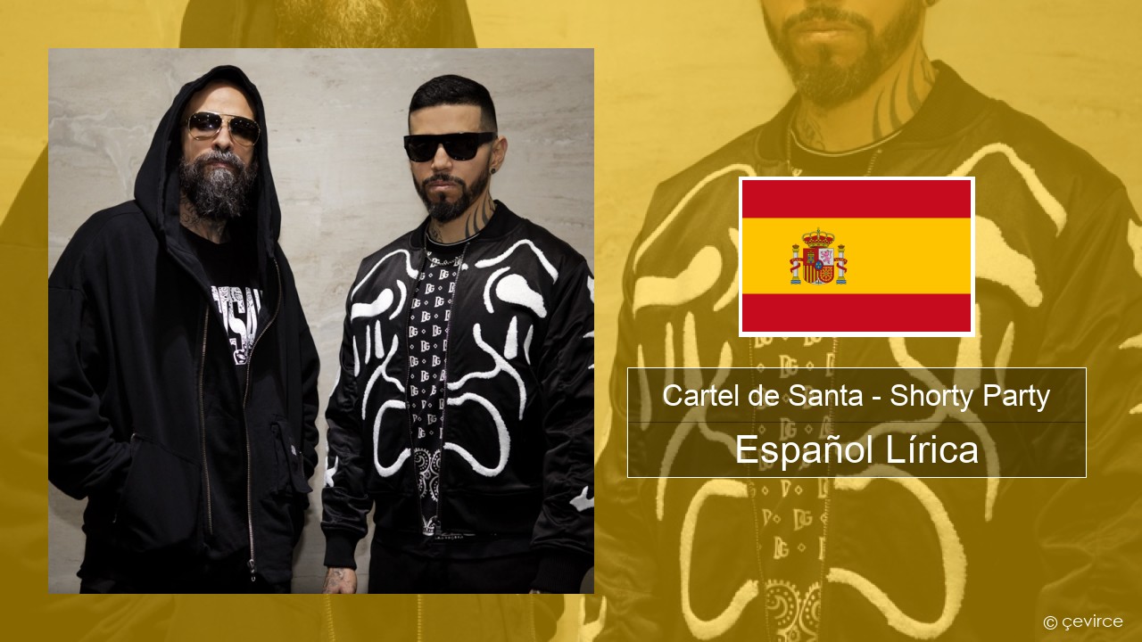 Cartel de Santa – Shorty Party (feat. La Kelly) Español Lírica