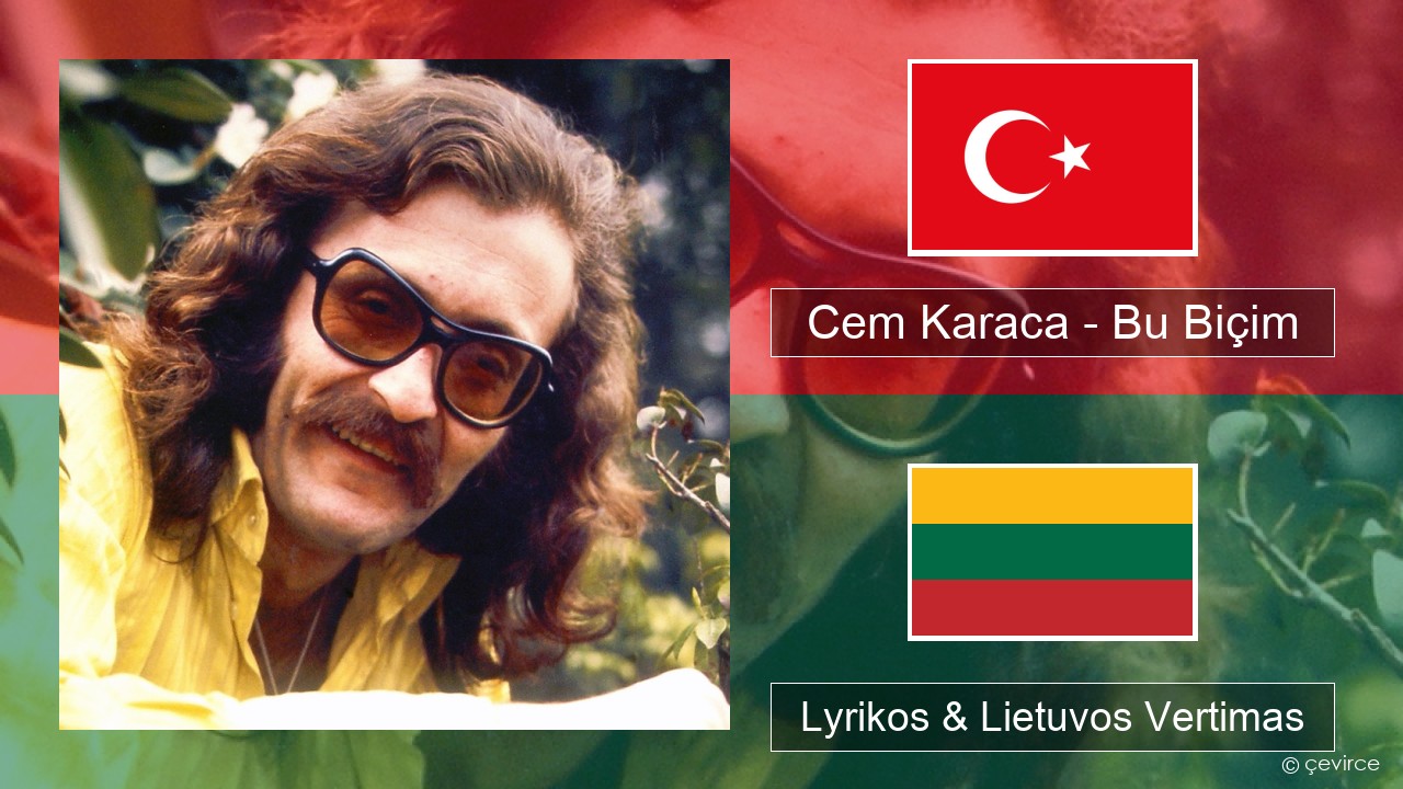 Cem Karaca – Bu Biçim Turkijos Lyrikos & Lietuvos Vertimas