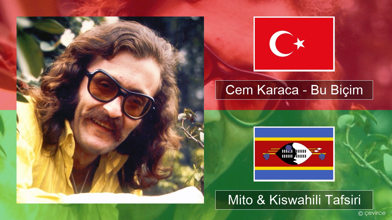 Cem Karaca – Bu Biçim Kituruki Mito & Kiswahili Tafsiri