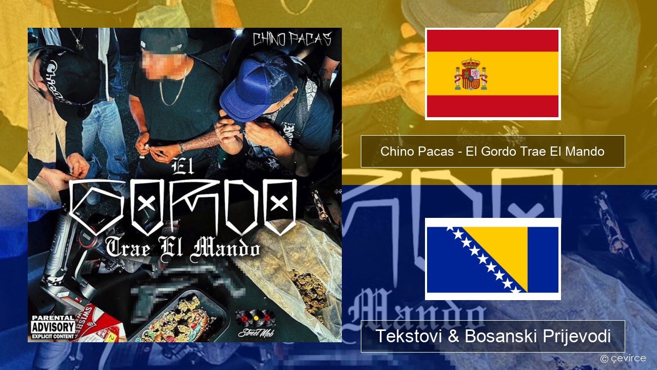 Chino Pacas – El Gordo Trae El Mando Španski Tekstovi & Bosanski Prijevodi
