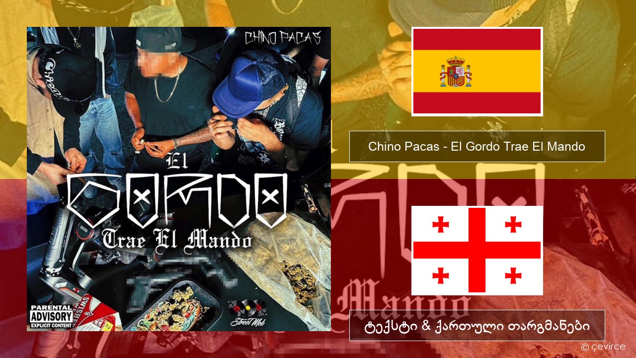 Chino Pacas – El Gordo Trae El Mando ესპანური ტექსტი & ქართული თარგმანები