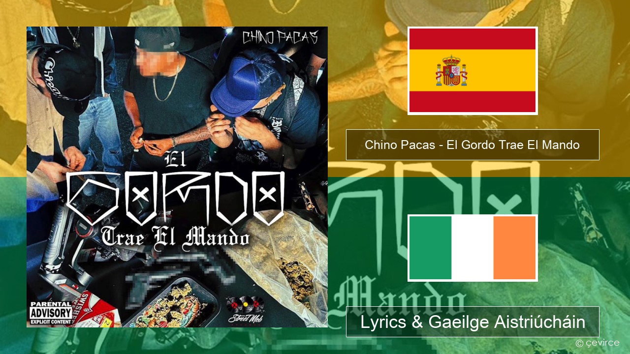 Chino Pacas – El Gordo Trae El Mando Spáinnis Lyrics & Gaeilge Aistriúcháin