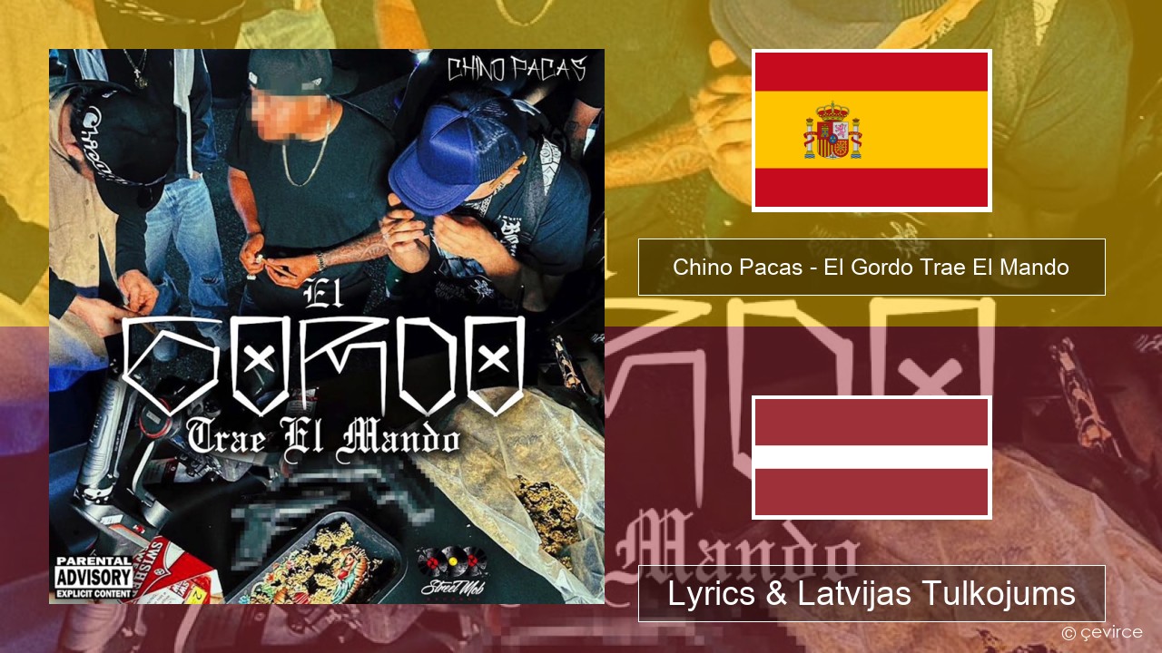 Chino Pacas – El Gordo Trae El Mando Spāņu Lyrics & Latvijas Tulkojums