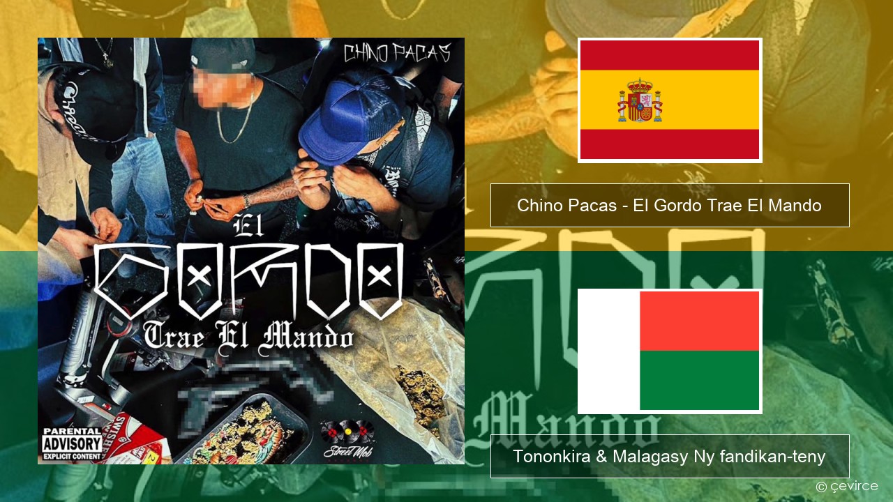 Chino Pacas – El Gordo Trae El Mando Espaniola Tononkira & Malagasy Ny fandikan-teny