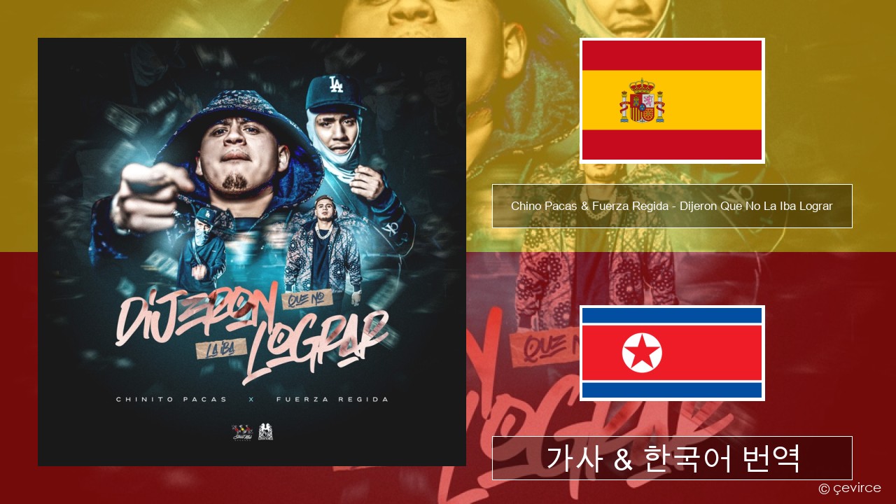 Chino Pacas & Fuerza Regida – Dijeron Que No La Iba Lograr 스페인어 가사 & 한국어 번역