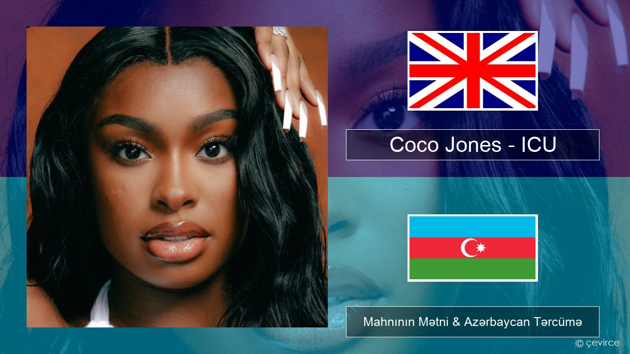 Coco Jones – ICU İngilis dili Mahnının Mətni & Azərbaycan Tərcümə