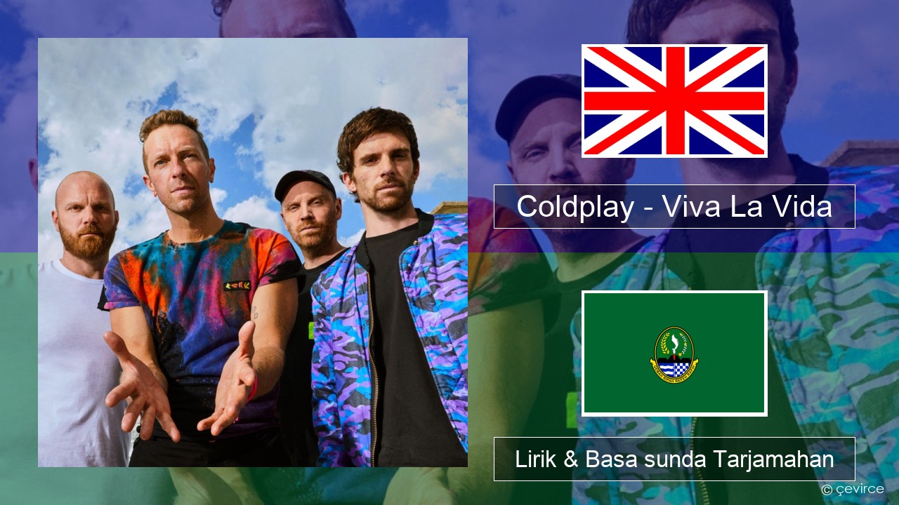 Coldplay – Viva La Vida Basa inggris Lirik & Basa sunda Tarjamahan