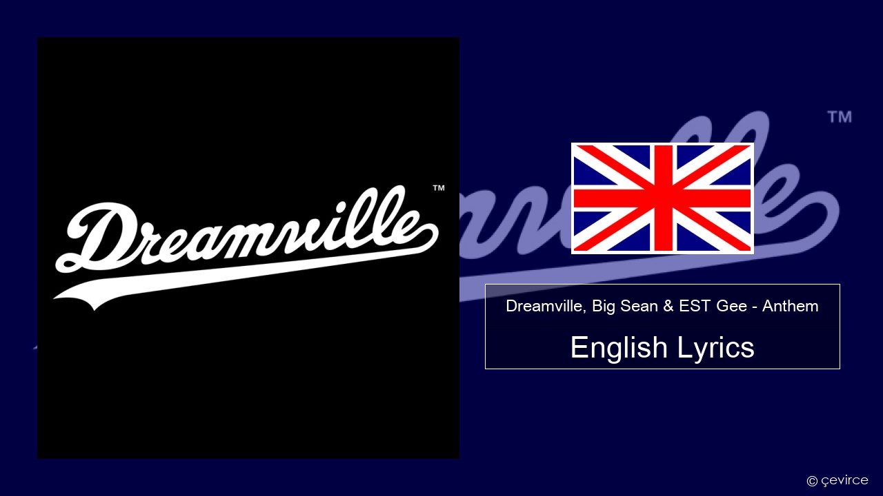 Dreamville, Big Sean & EST Gee – Anthem (Soundtrack Version) English Lyrics
