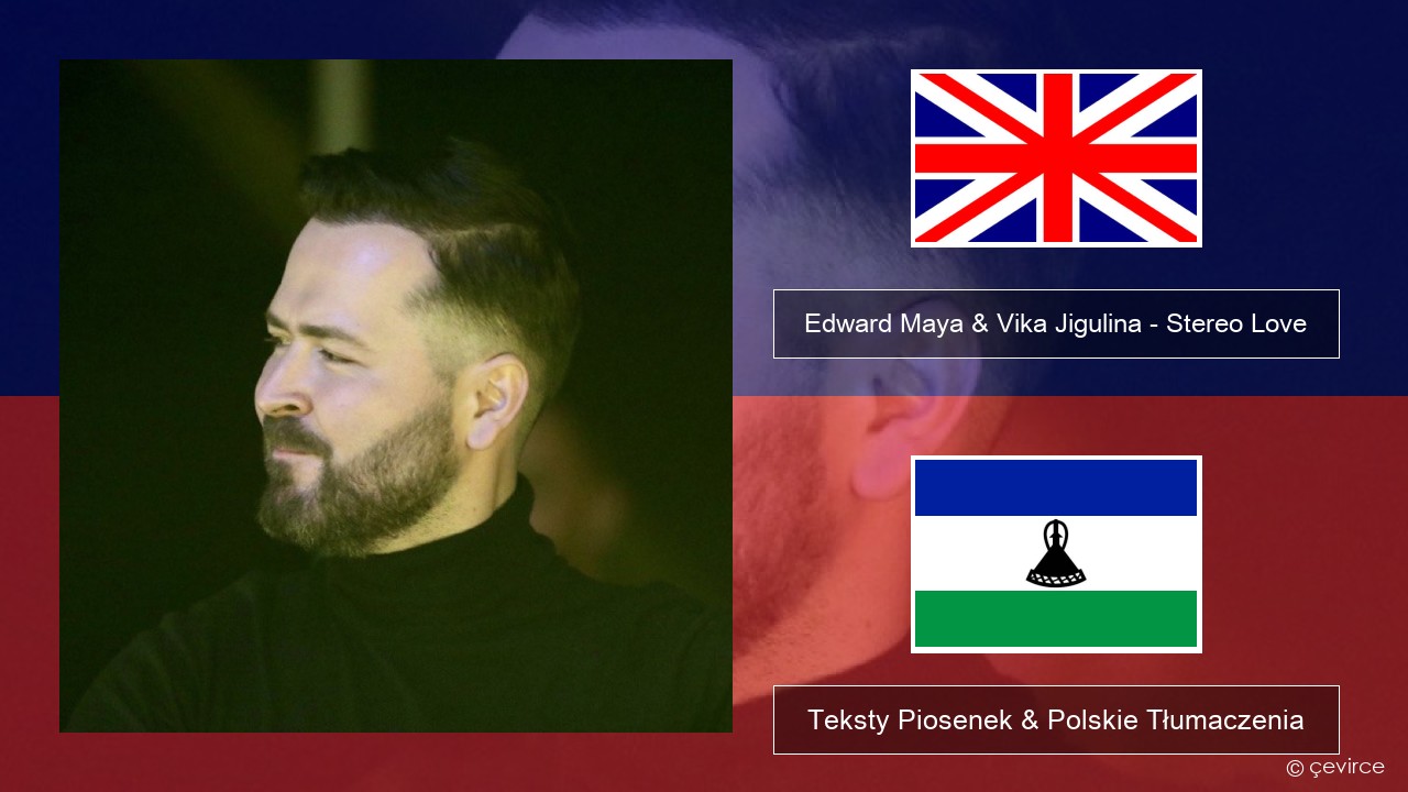 Edward Maya & Vika Jigulina – Stereo Love Polski Teksty Piosenek & Polskie Tłumaczenia