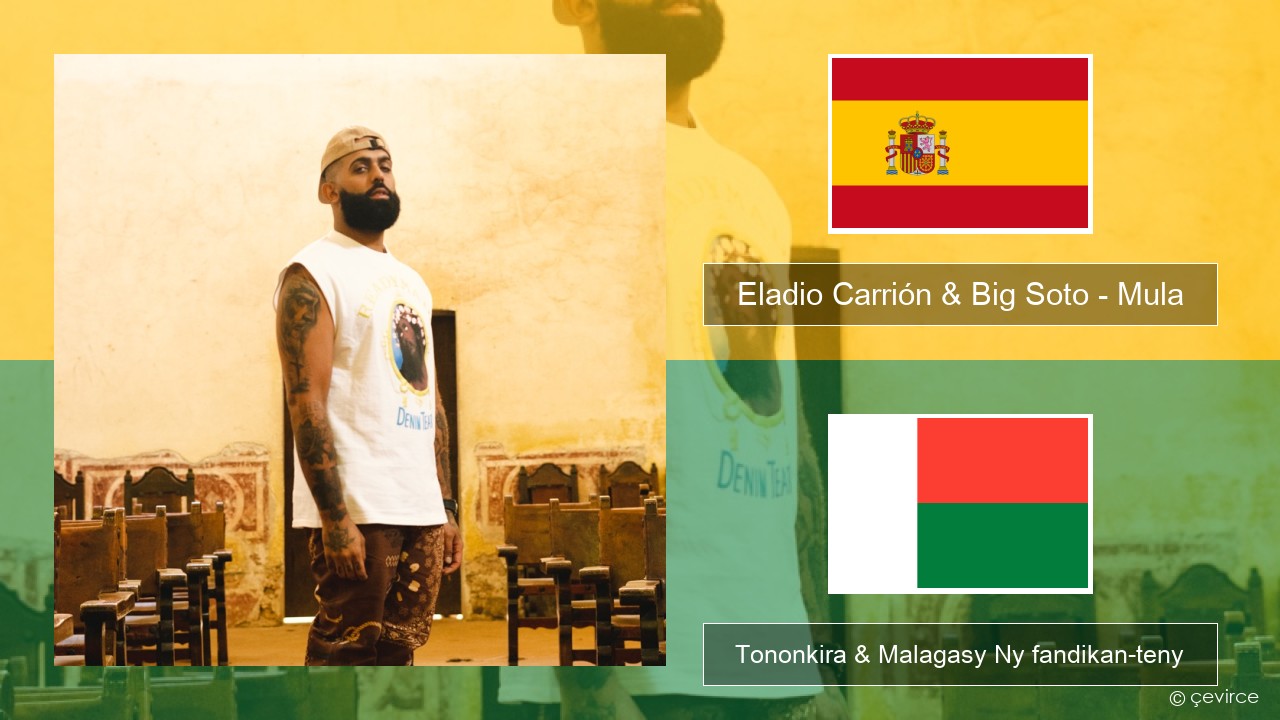 Eladio Carrión & Big Soto – Mula Espaniola Tononkira & Malagasy Ny fandikan-teny