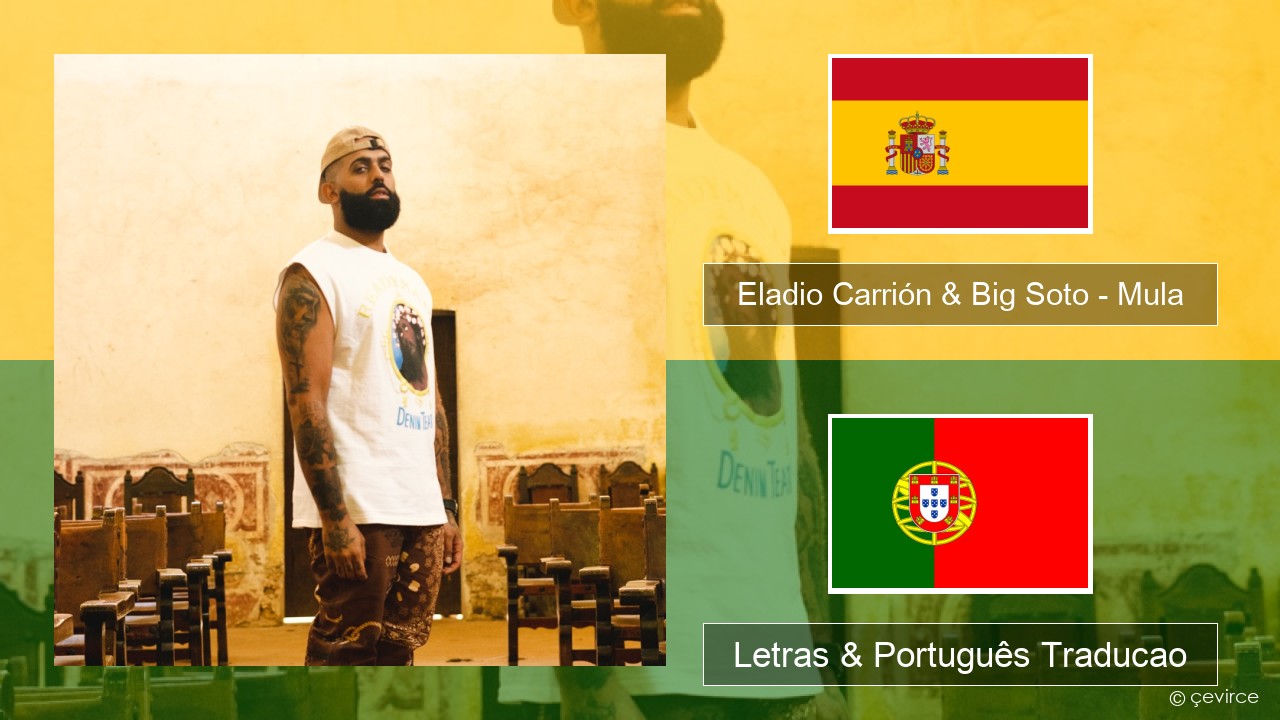 Eladio Carrión & Big Soto – Mula Espanhol Letras & Português Traducao