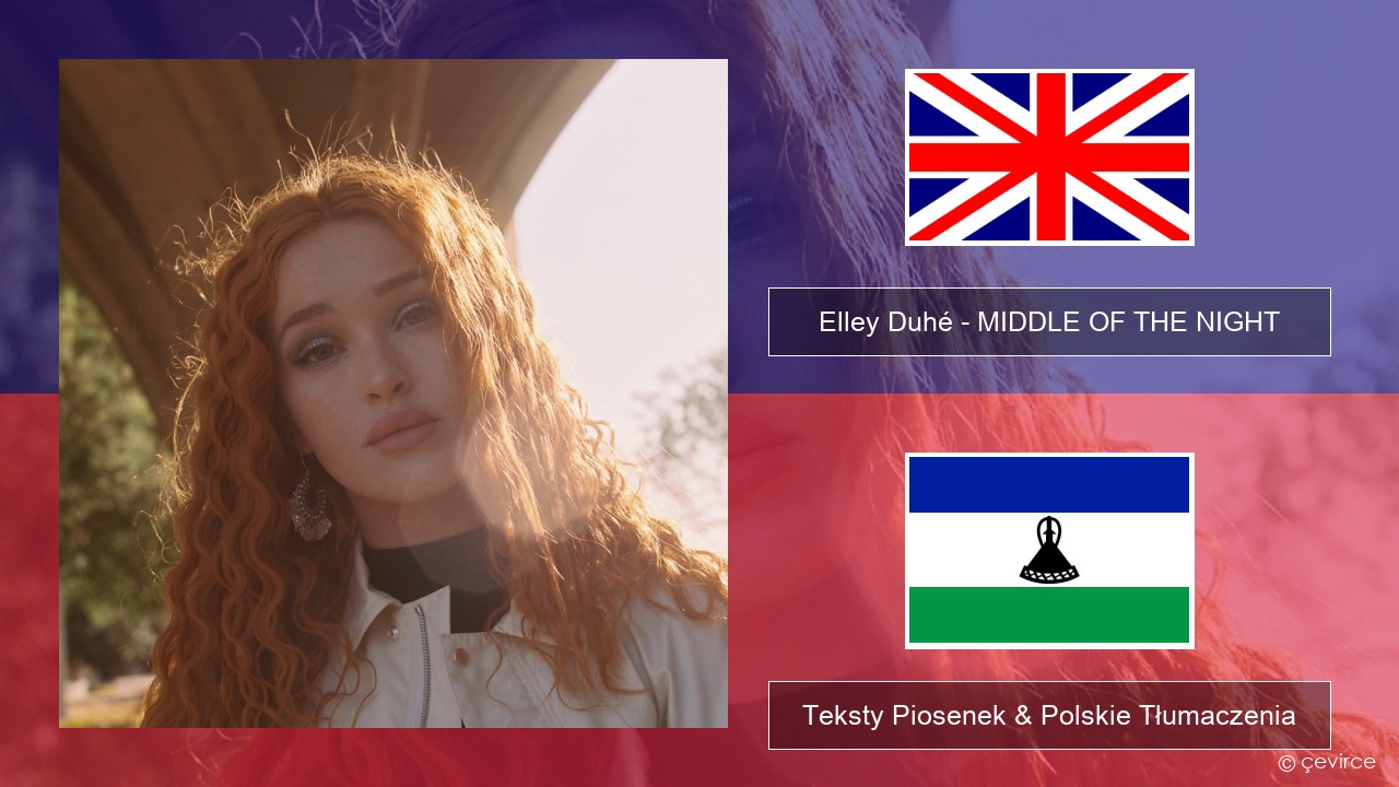 Elley Duhé – MIDDLE OF THE NIGHT Polski Teksty Piosenek & Polskie Tłumaczenia