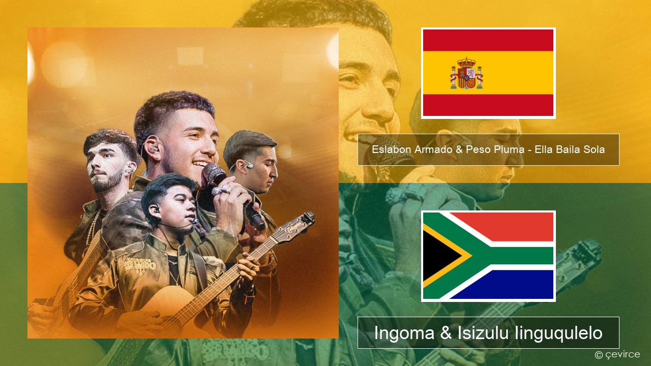 Eslabon Armado & Peso Pluma – Ella Baila Sola Isispanish Ingoma & Isizulu Iinguqulelo