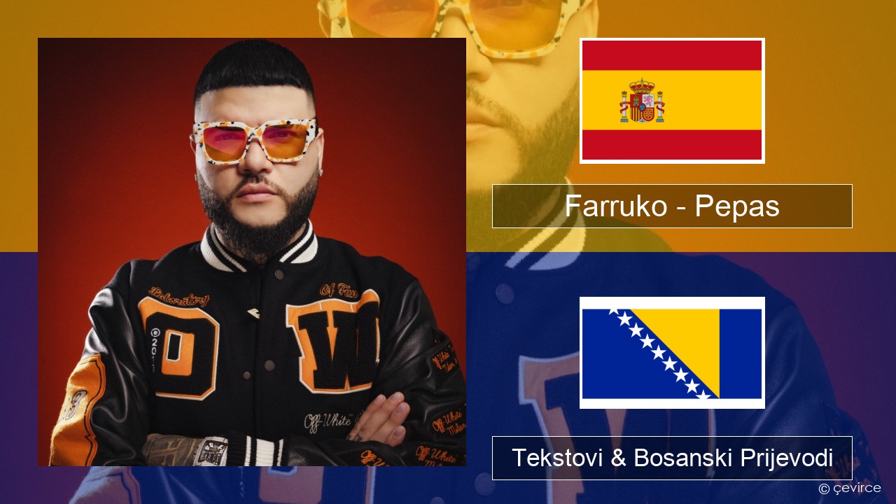 Farruko – Pepas Španski Tekstovi & Bosanski Prijevodi