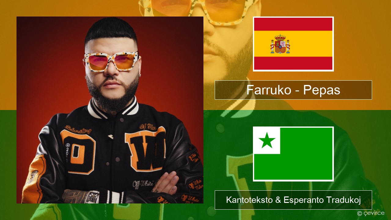 Farruko – Pepas La hispana Kantoteksto & Esperanto Tradukoj