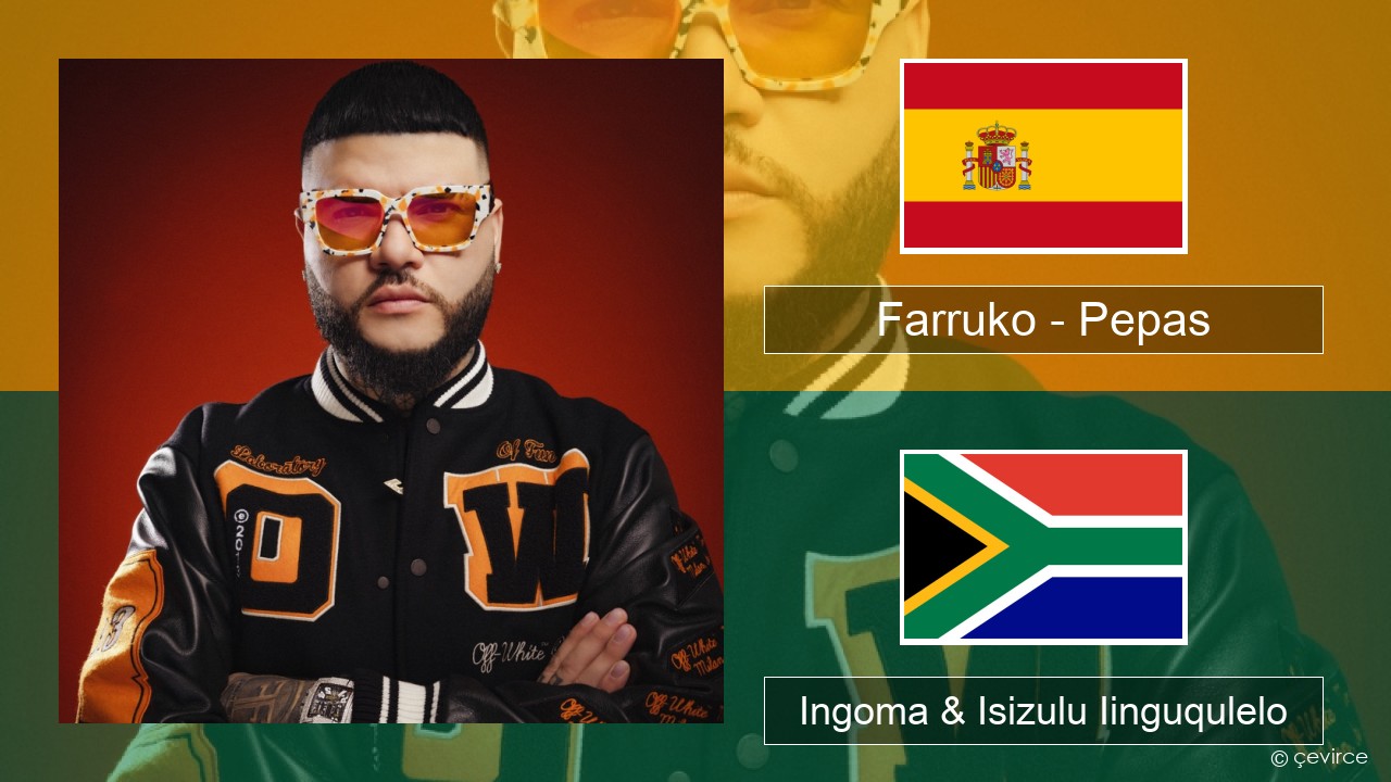 Farruko – Pepas Isispanish Ingoma & Isizulu Iinguqulelo