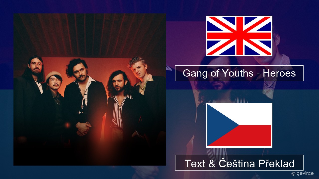 Gang of Youths – Heroes Anglický Text & Čeština Překlad