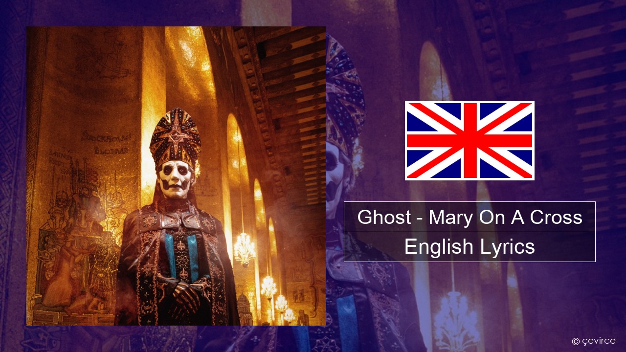 Ghost – Mary On A Cross English Lyrics