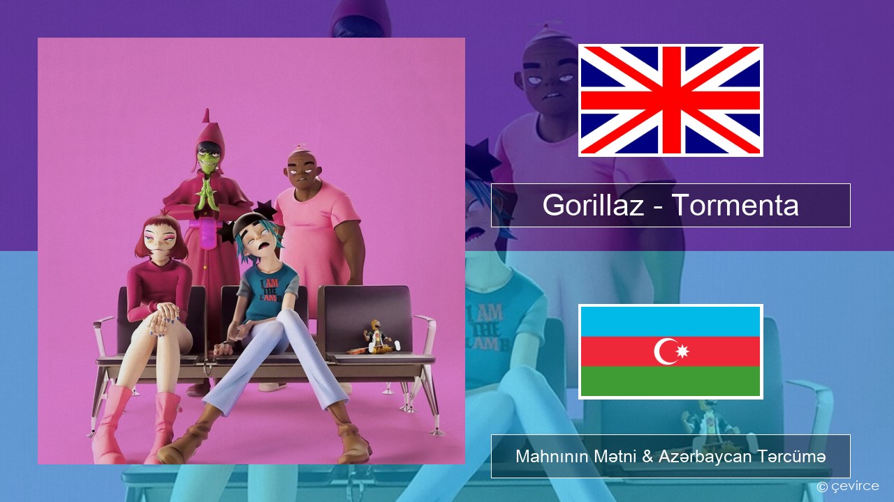 Gorillaz – Tormenta (feat. Bad Bunny) İngilis dili Mahnının Mətni & Azərbaycan Tərcümə