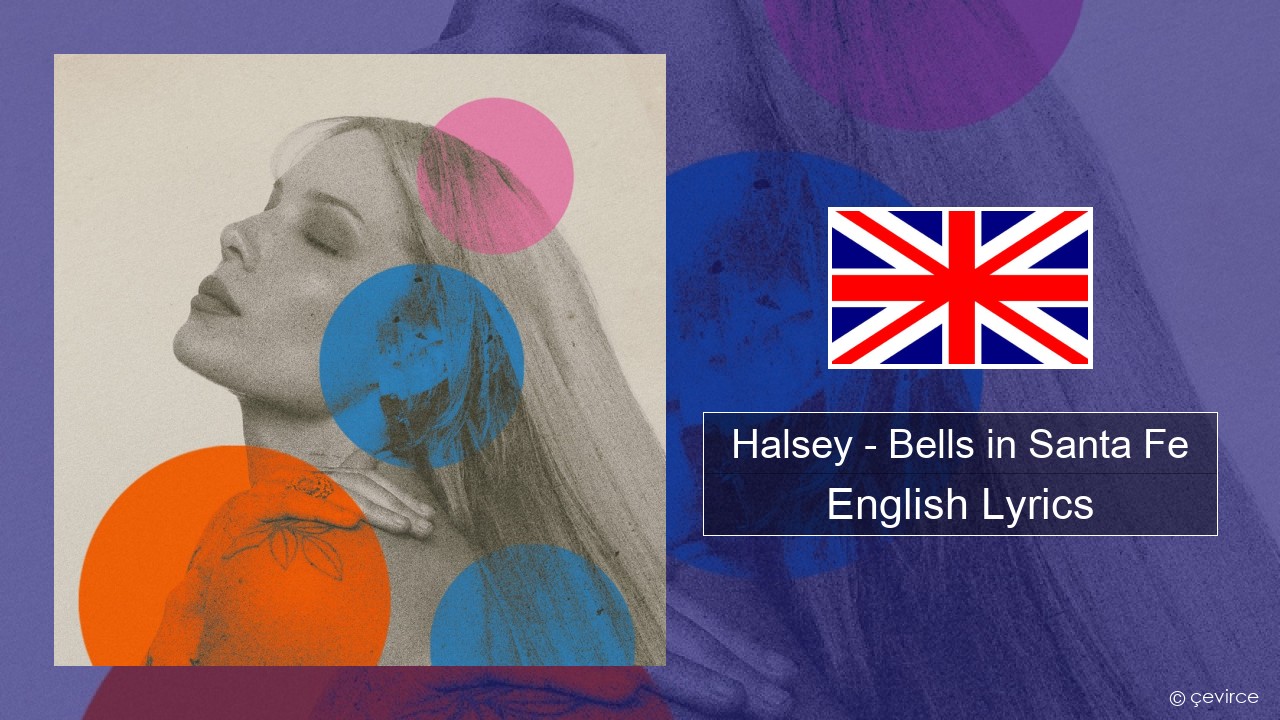 Halsey – Bells in Santa Fe English Lyrics