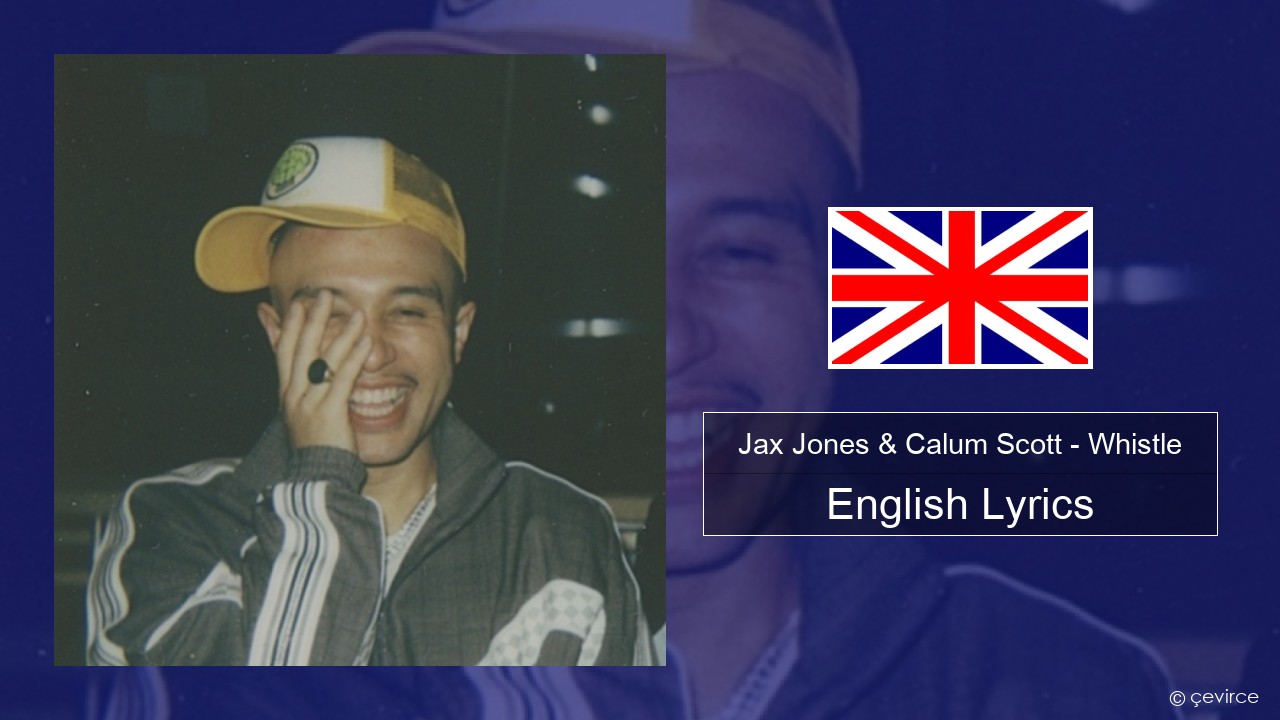 Jax Jones & Calum Scott – Whistle English Lyrics