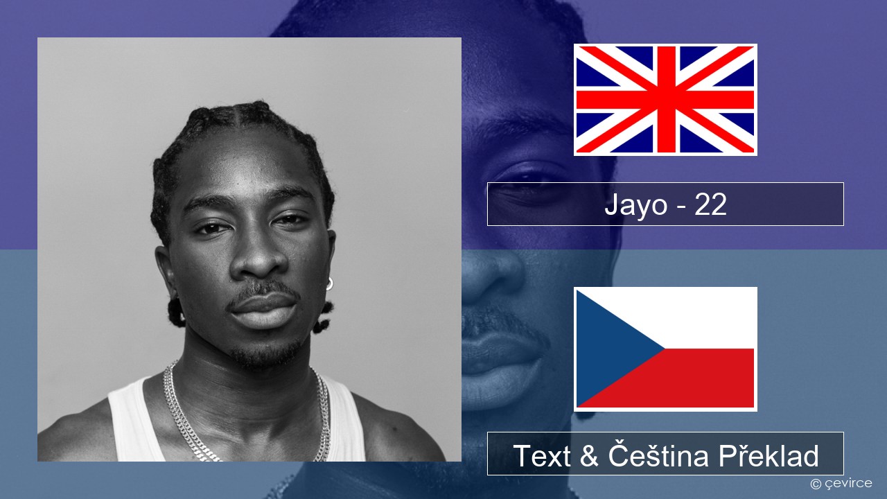 Jayo – 22 Anglický Text & Čeština Překlad