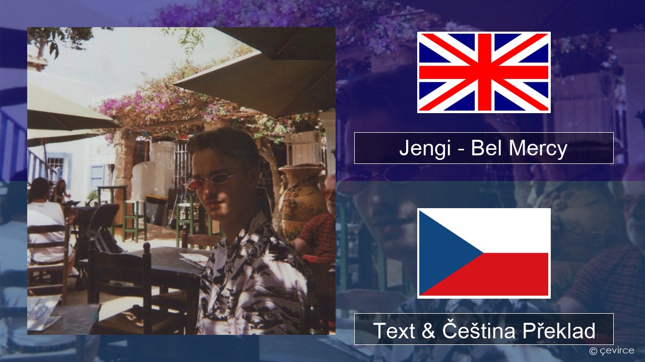 Jengi – Bel Mercy Anglický Text & Čeština Překlad