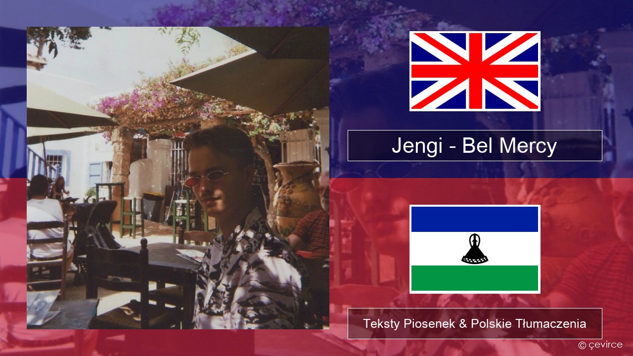 Jengi – Bel Mercy Polski Teksty Piosenek & Polskie Tłumaczenia