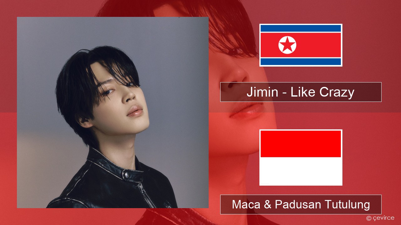 Jimin – Like Crazy Thai lan Maca & Padusan Tutulung