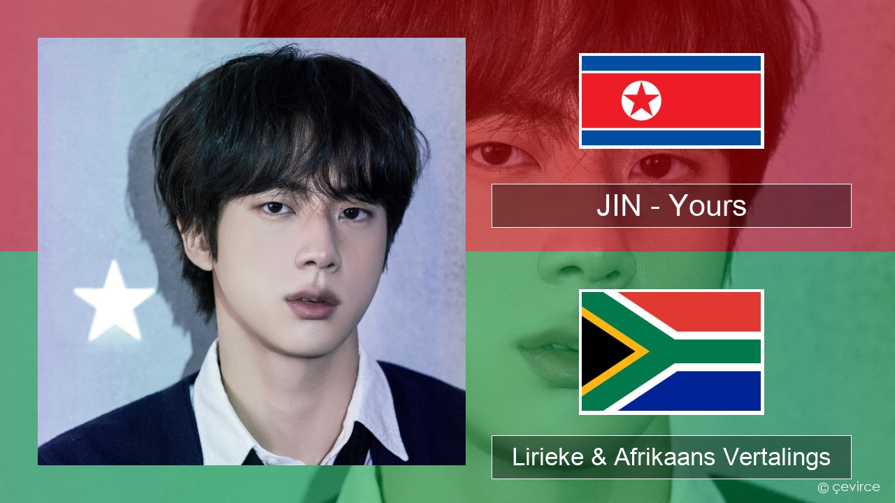JIN – Yours Koreaans Lirieke & Afrikaans Vertalings