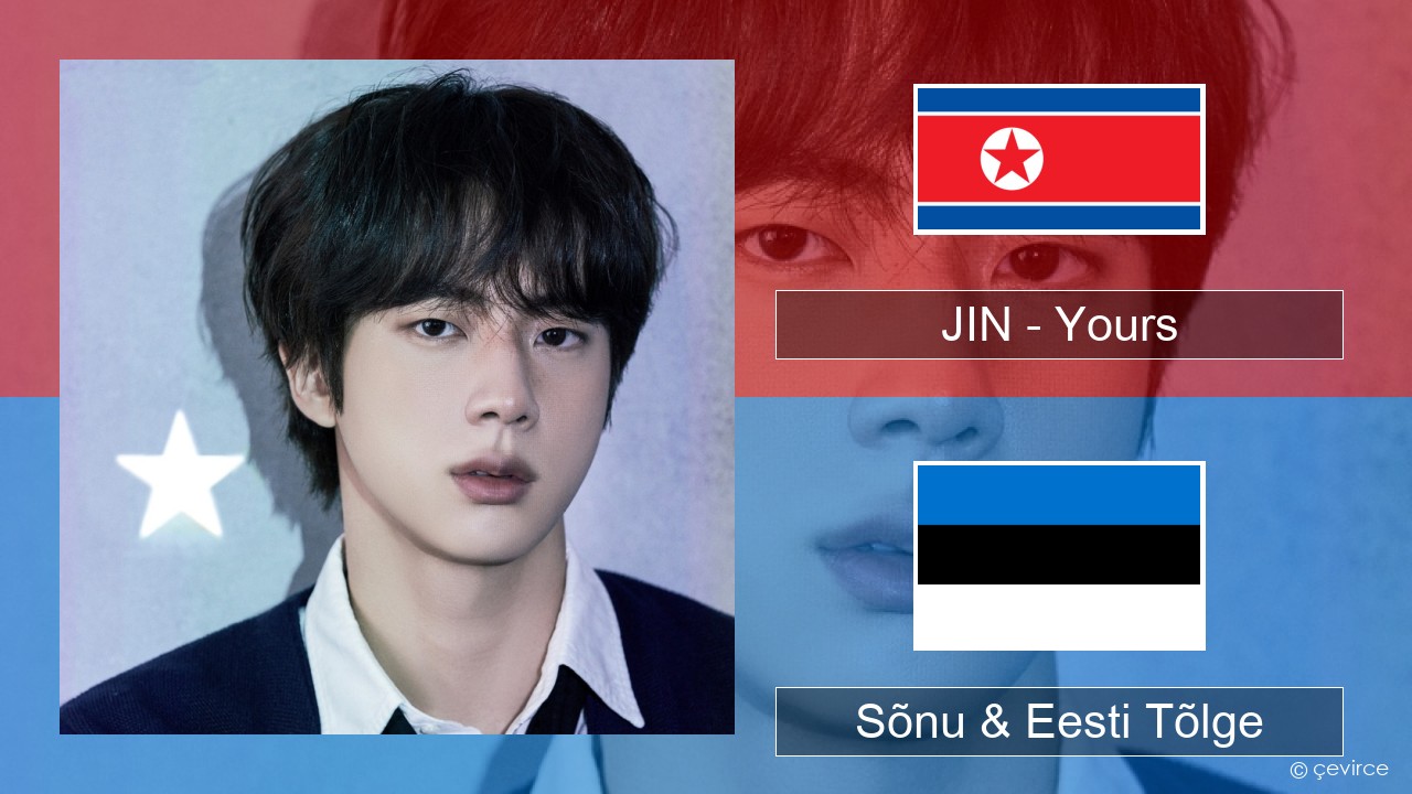 JIN – Yours Korea Sõnu & Eesti Tõlge