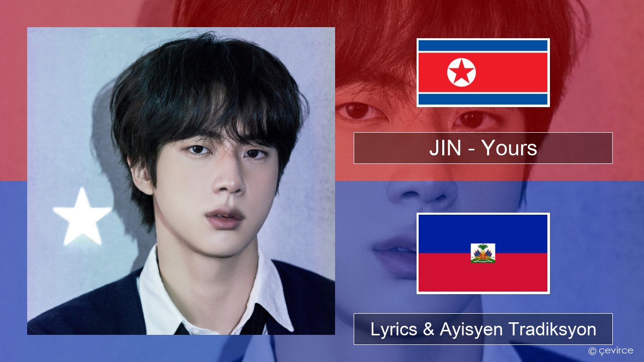 JIN – Yours Koreyen Lyrics & Ayisyen Tradiksyon
