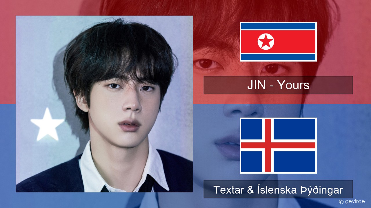 JIN – Yours Kóreska Textar & Íslenska Þýðingar