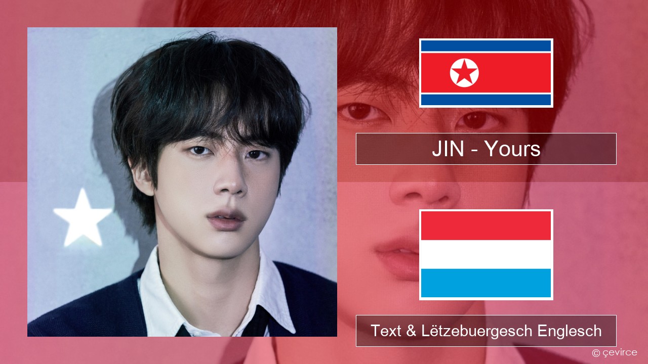 JIN – Yours Um spaweck Text & Lëtzebuergesch Englesch