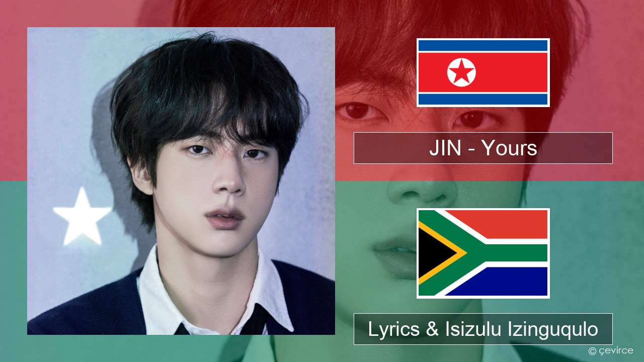 JIN – Yours Isi-korea Lyrics & Isizulu Izinguqulo
