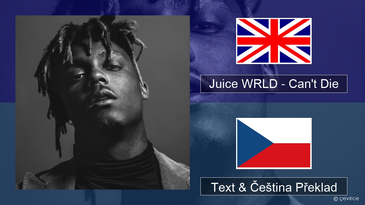 Juice WRLD – Can’t Die Anglický Text & Čeština Překlad