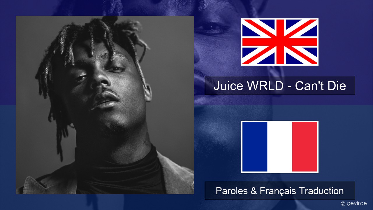 Juice WRLD – Can’t Die Anglais Paroles & Français Traduction