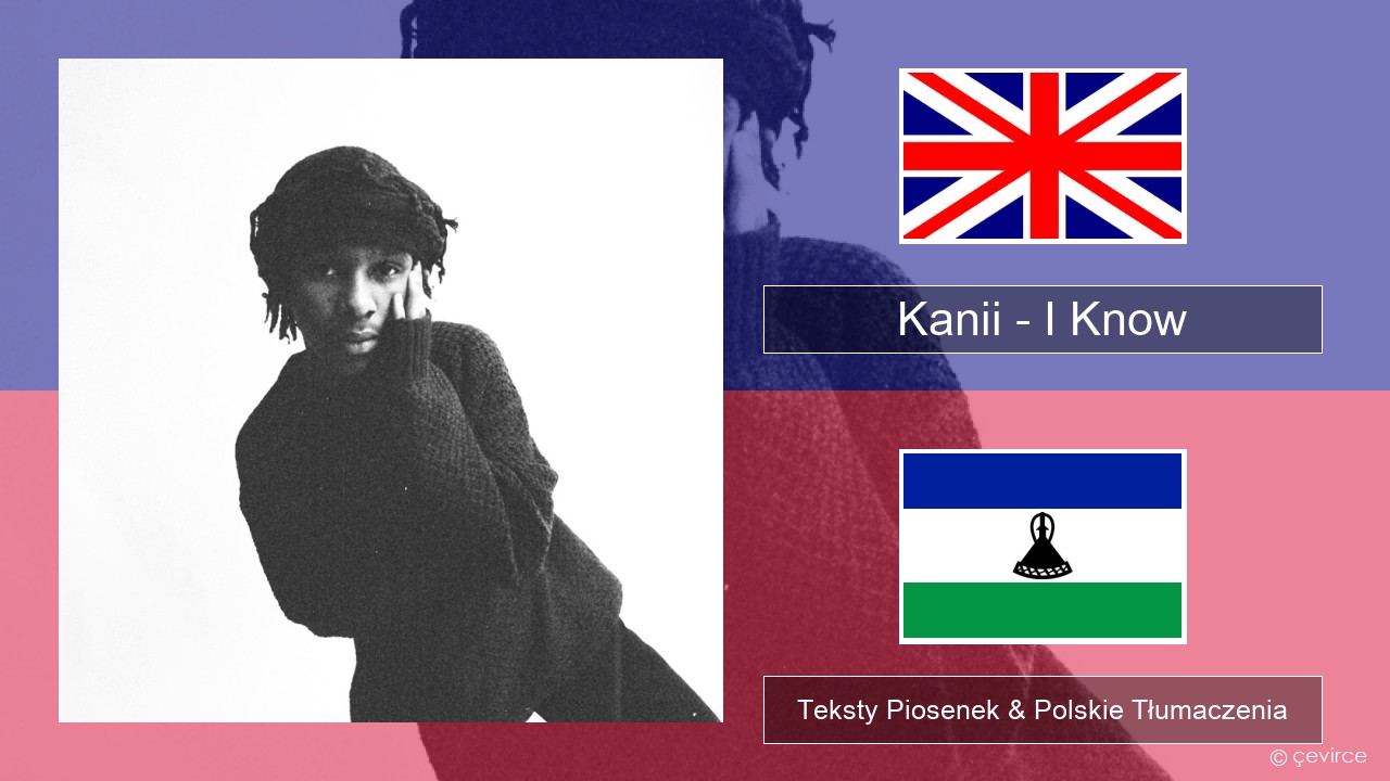 Kanii – I Know Polski Teksty Piosenek & Polskie Tłumaczenia