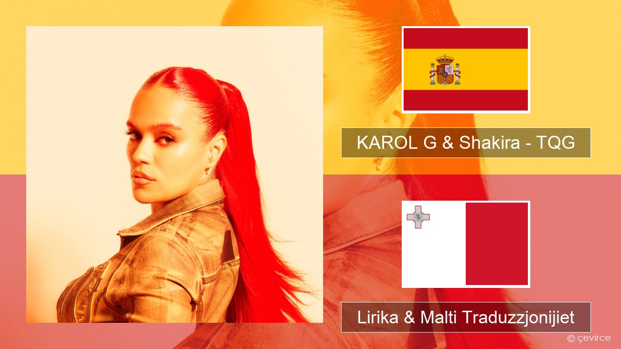 KAROL G & Shakira – TQG Spanjol Lirika & Malti Traduzzjonijiet