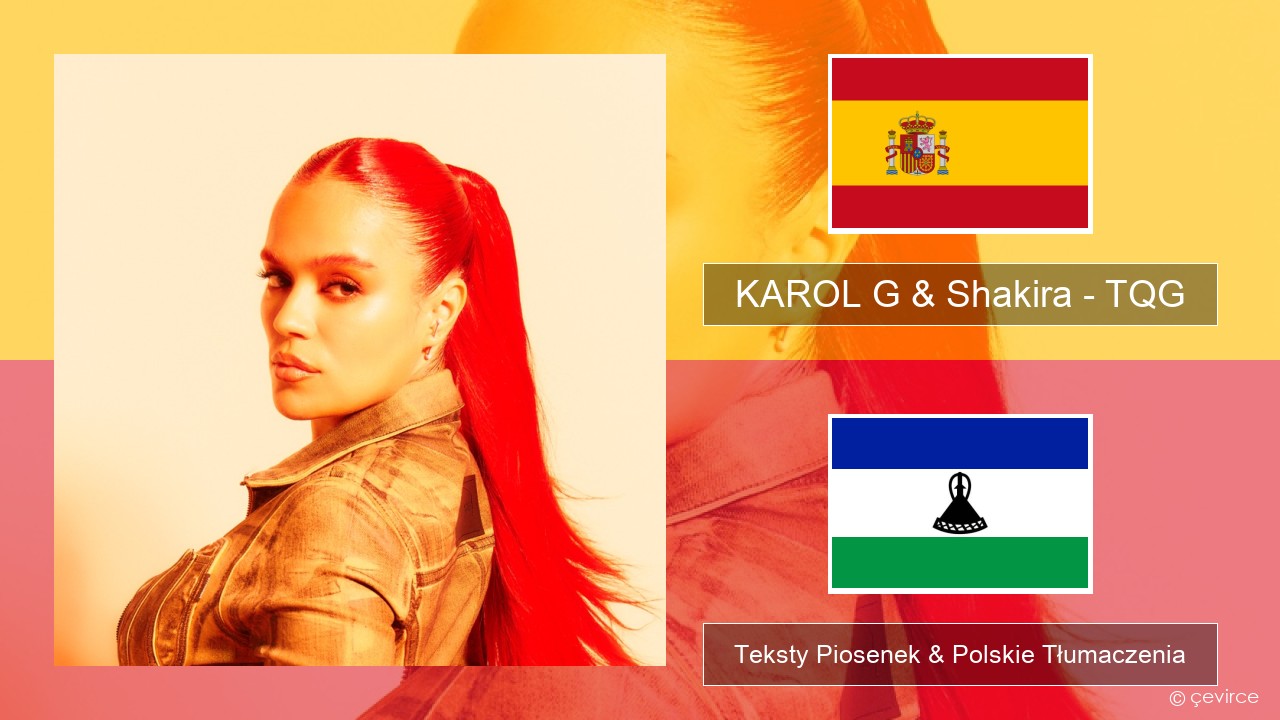 KAROL G & Shakira – TQG Spanish Teksty Piosenek & Polskie Tłumaczenia