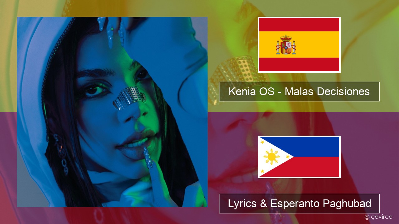 Kenia OS – Malas Decisiones Espanya Lyrics & Esperanto Paghubad