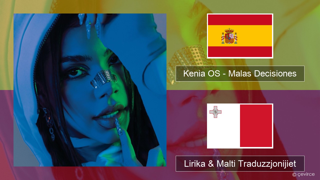 Kenia OS – Malas Decisiones Spanjol Lirika & Malti Traduzzjonijiet