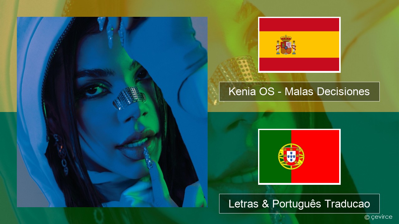 Kenia OS – Malas Decisiones Espanhol Letras & Português Traducao
