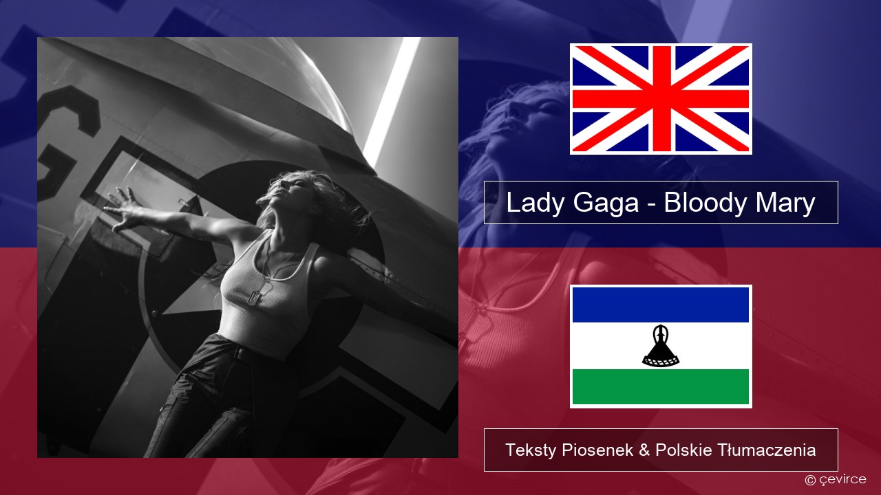 Lady Gaga – Bloody Mary Polski Teksty Piosenek & Polskie Tłumaczenia