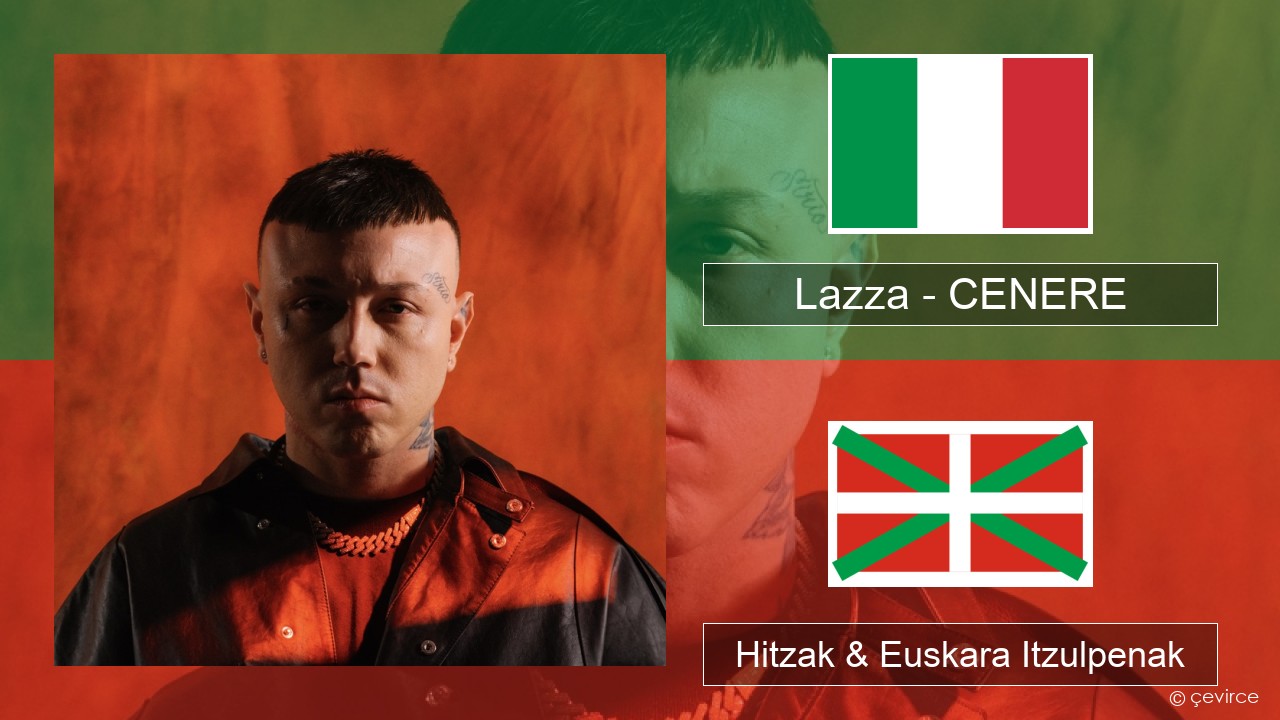 Lazza – CENERE Italiera Hitzak & Euskara Itzulpenak