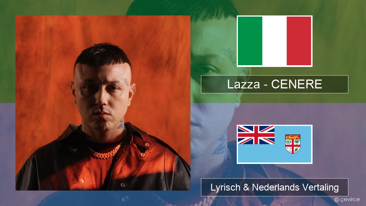 Lazza – CENERE Italiaans Lyrisch & Nederlands Vertaling
