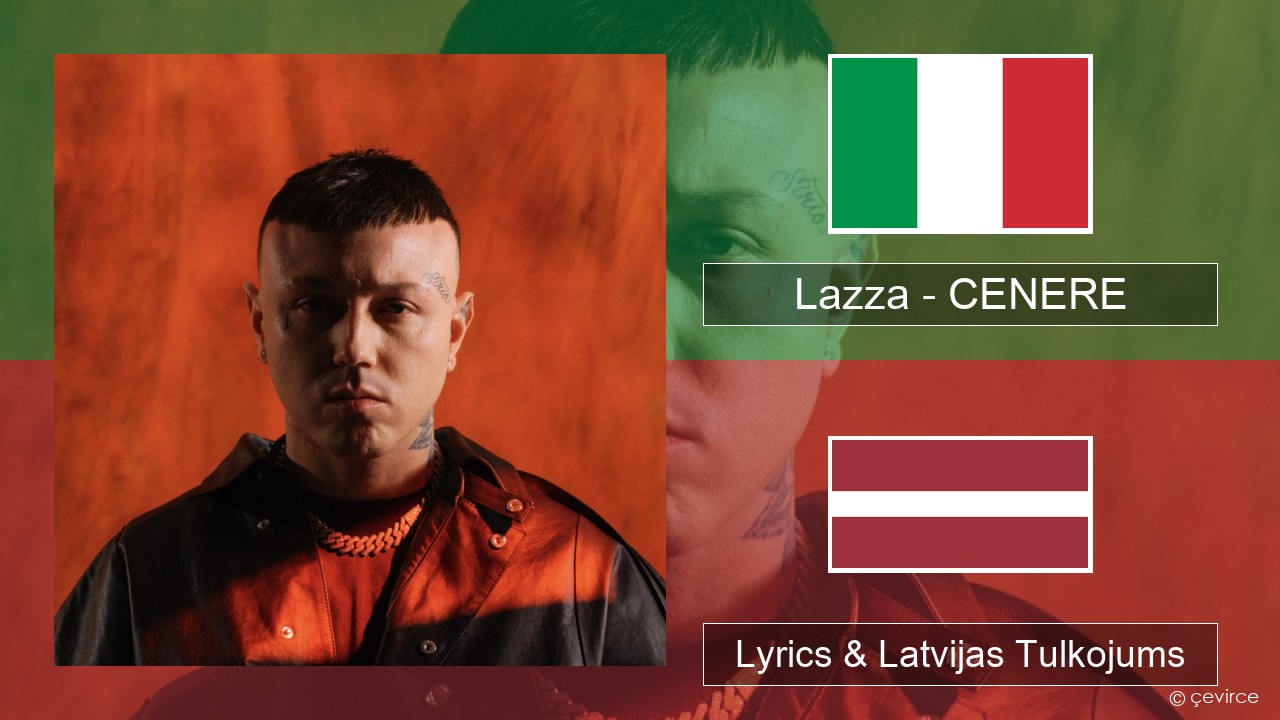 Lazza – CENERE Itālijas Lyrics & Latvijas Tulkojums