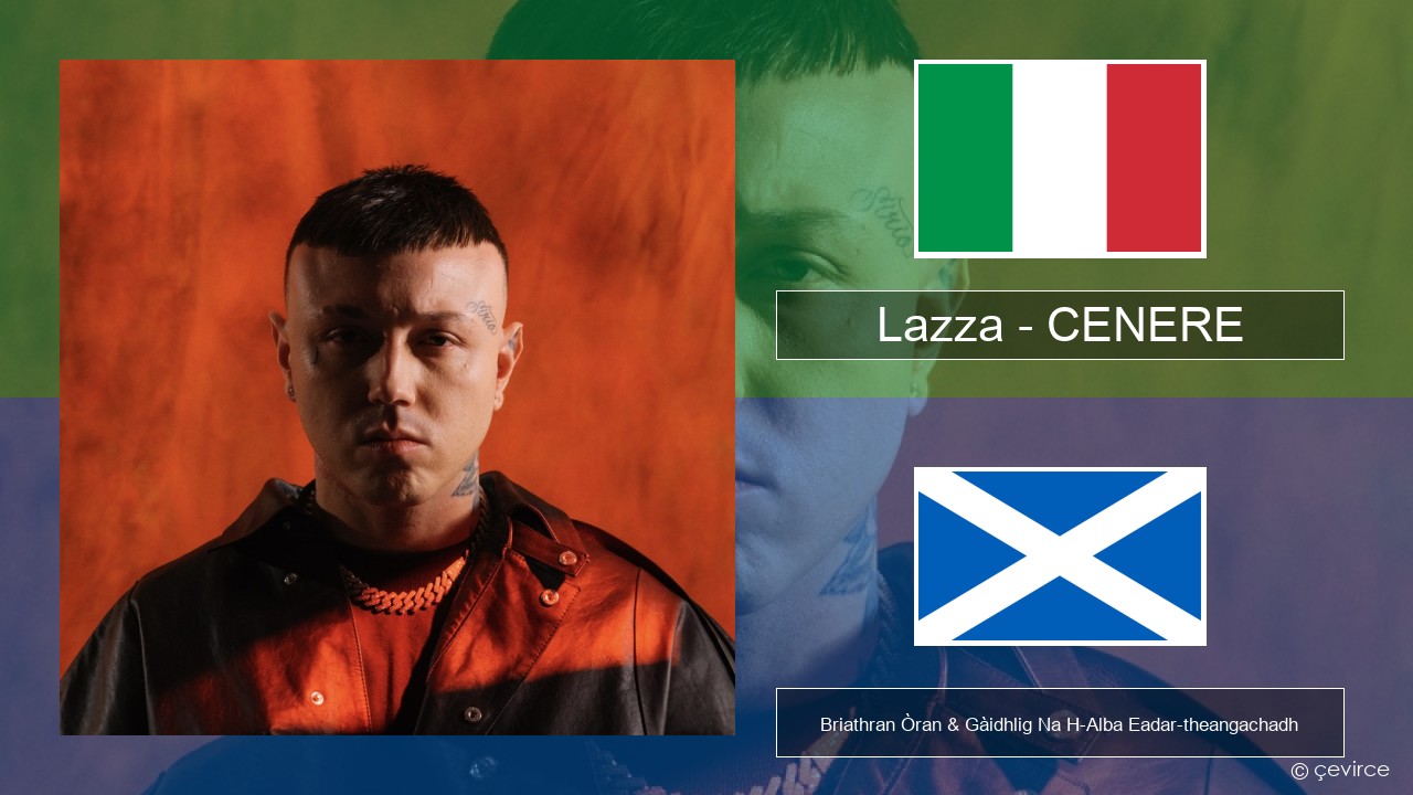 Lazza – CENERE Eadailtis Briathran Òran & Gàidhlig Na H-Alba Eadar-theangachadh
